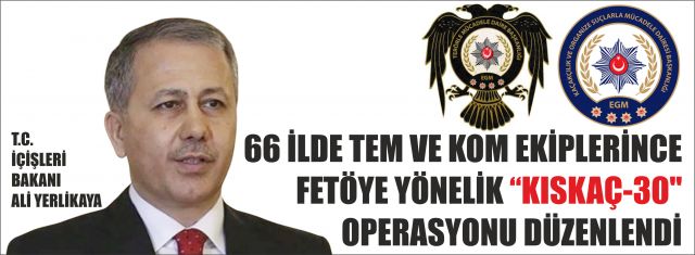 "KISKAÇ-30" OPERASYONU